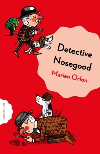 Detective Nosegoode Investigates Detective Nosegoode Investigates
