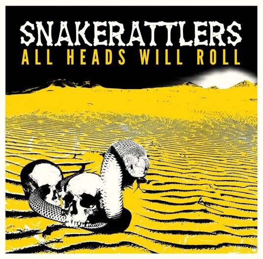 Snakerattlers All Heads Will Roll LP/Vinyl