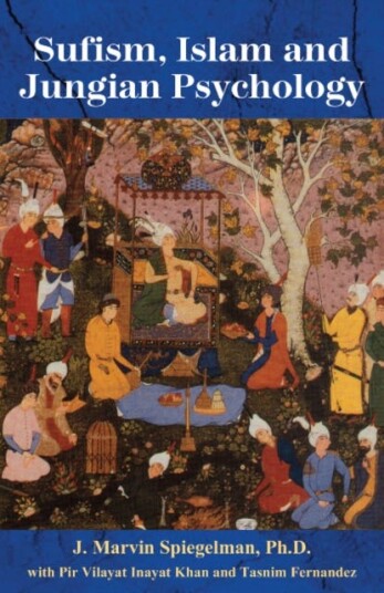 Sufism, Islam & Jungian Psychology Av J Marvin Phd Spiegelman Sufism, Islam & Jungian Psychology Av J Marvin Phd Spiegelman