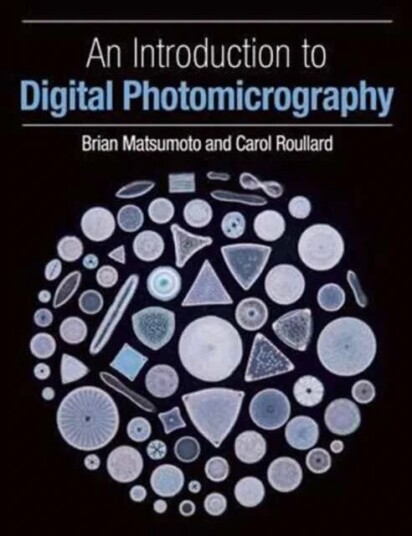 An Introduction To Digital Photomicrography Av Brian Phd Matsumoto, Carol Roullard