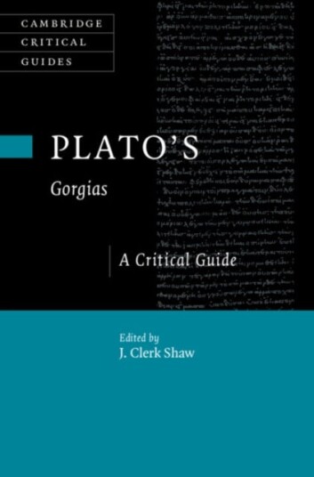 Plato's Gorgias A Critical Guide Plato's Gorgias A Critical Guide