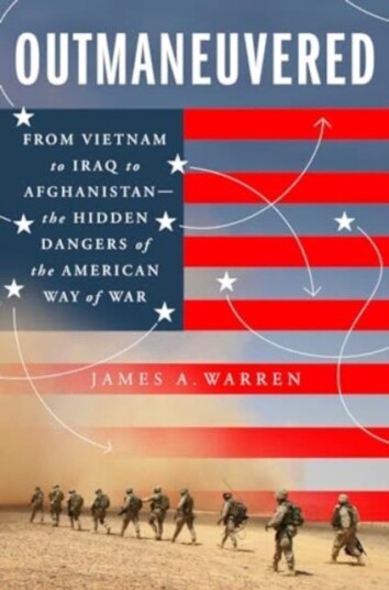 Outmaneuvered America's Tragic Encounter with Warfare from Vietnam to Afghanistan Outmaneuvered America's Tragic Encounter with Warfare from Vietnam to Afghanistan