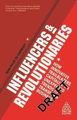 Influencers and Revolutionaries How Innovative Trailblazers, Trends and Catalysts Are Transforming