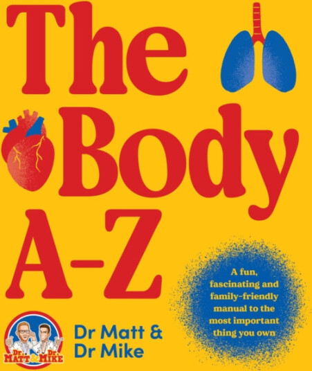 Body AZ  A fun, fascinating and familyfriendly manual for the most important thing you own