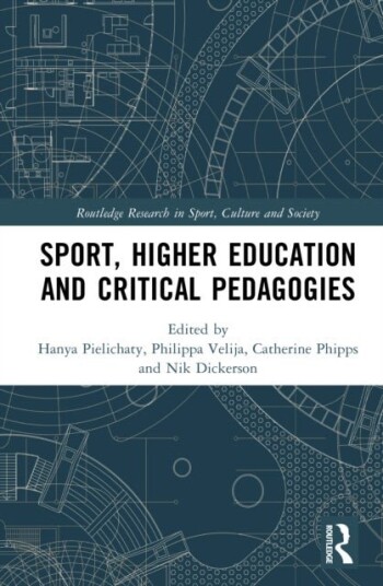 Sport Higher Education and Critical Pedagogies Sport Higher Education and Critical Pedagogies
