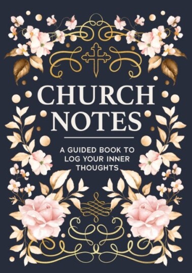 Church Notes  A Guided Book to Log Your Inner Thoughts