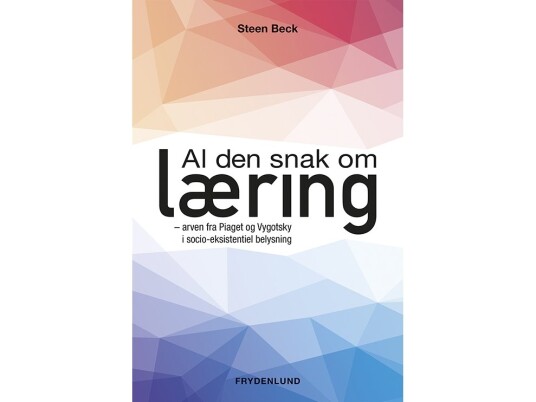 Al Den Snak Om Læring | Steen Beck | Språk: Dansk Al Den Snak Om Læring | Steen Beck | Språk: Dansk