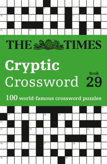The Times Cryptic Crossword Book 29 100 WorldFamous Crossword Puzzles The Times Cryptic Crossword Book 29 100 WorldFamous Crossword Puzzles