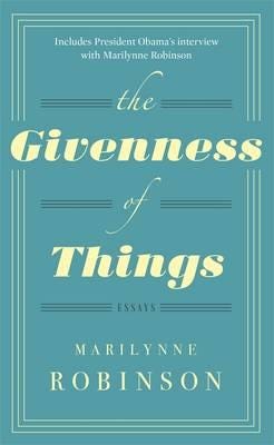 The Givenness Of Things Av Marilynne Robinson