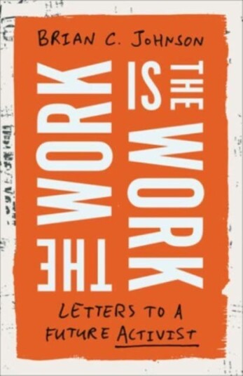 The Work Is the Work  Letters to a Future Activist