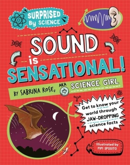 Surprised by Science: Sound is Sensational! Surprised by Science: Sound is Sensational!