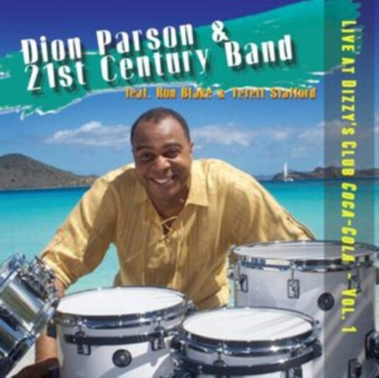 Dion Parson & 21st Century Band Live At Dizzy's Club CocaCola (Vol. 1) CD