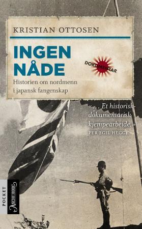 Ingen nåde : historien om nordmenn i japansk fangenskap Pocket