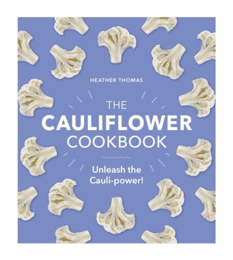 The Cauliflower Cookbook Av Heather Thomas