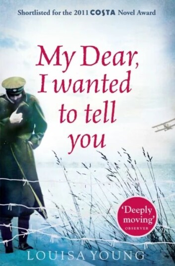 My Dear I Wanted To Tell You Av Louisa Young