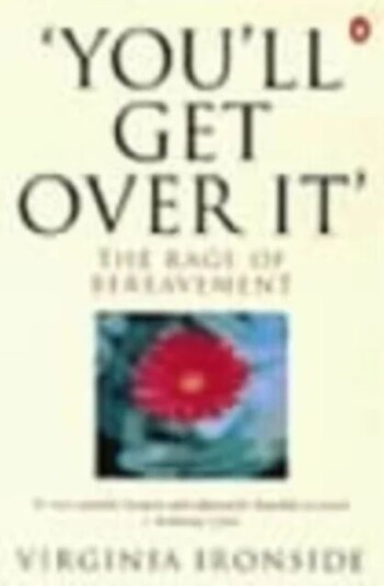 'You'Ll Get Over It' Av Virginia Ironside