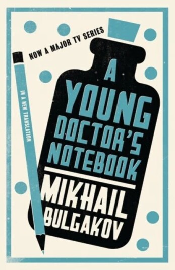 A Young Doctor'S Notebook: New Translation Av Mikhail Afanasevich Bulgakov