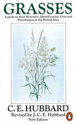 Grasses  A Guide to Their Structure, Identification, Uses and Distribution