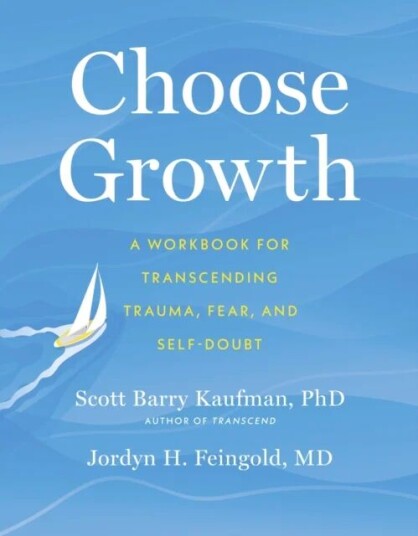 Choose Growth Av Scott Barry Ph.D. Kaufman, Jordyn Feingold