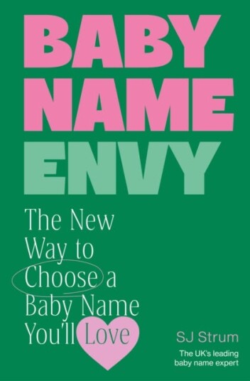 Baby Name Envy  The New Way to Choose a Baby Name You’ll Love
