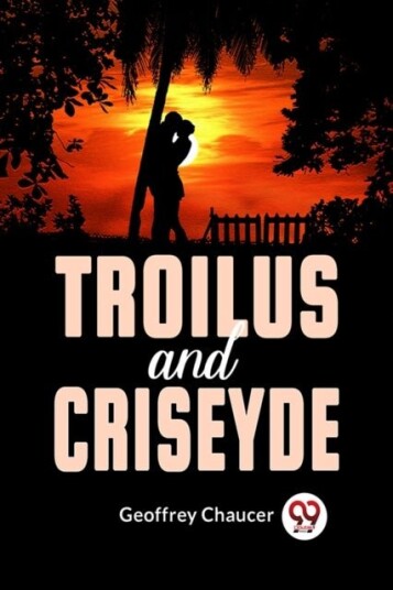 Troilus And Criseyde Troilus And Criseyde