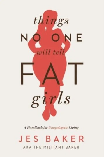 Things No One Will Tell Fat Girls Av Jes Baker