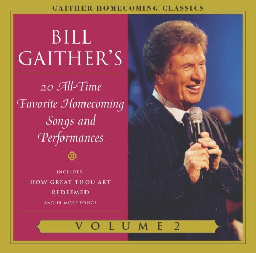 Bill & Gloria Gaither Gaither Homecoming Classics 2 CD