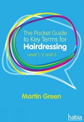 The Pocket Guide to Key Terms for Hairdressing Level 1, 2 and 3
