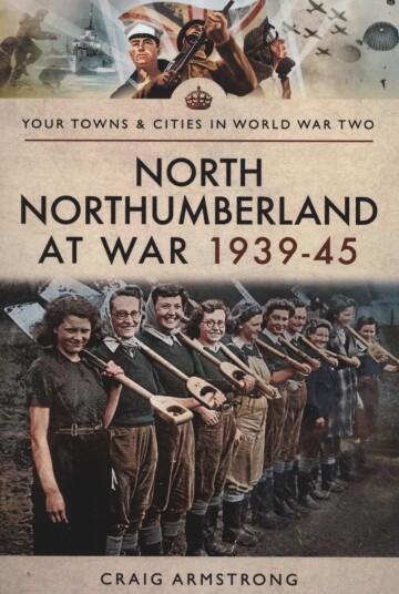 North Northumberland at War 1939 1945