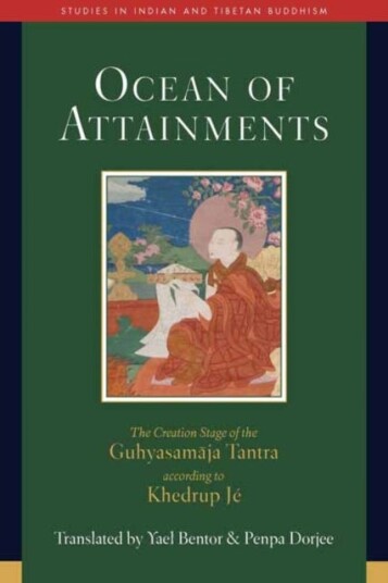 Ocean of Attainments The Creation Stage of Guhyasamaja Tantra According to Khedrup Je