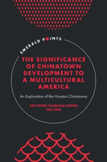 The Significance Of Chinatown Development To A Multicultural America Av Zen Tong Chunhua (University Of Houston Usa) Zheng, Yali (University Of Housto
