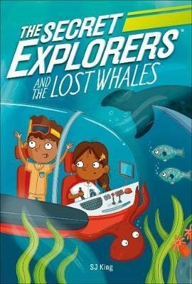The Secret Explorers And The Lost Whales Av Sj King