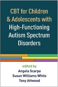 Cbt For Children And Adolescents With High-Functioning Autism Spectrum Disorders
