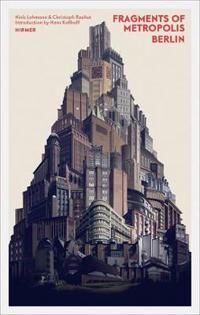 Rauhut Christoph Fragments of Metropolis - Berlin