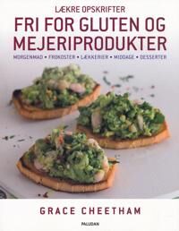 Cheetham Grace Lækre opskrifter fri for gluten og mejeriprodukter