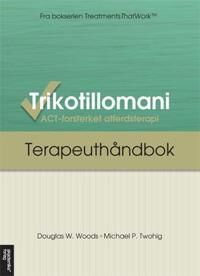 Trikotillomani Av Michael P. Twohig, Douglas W. Woods