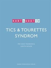 Becker Nissen Judith Becker Kort & godt om TICS & TOURETTES SYNDROM Becker Nissen Judith Becker Kort & godt om TICS & TOURETTES SYNDROM