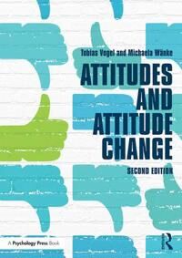 Attitudes And Attitude Change Av Tobias Vogel, Michaela Wanke
