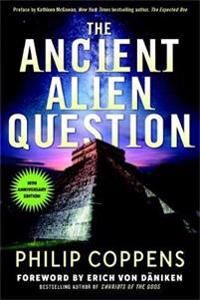 The Ancient Alien Question, 10th Anniversary Edition Av Philip (Philip Coppens) Coppens