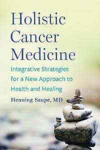 Holistic Cancer Medicine Av Henning Md Saupe