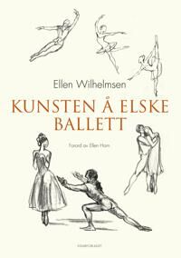 Kunsten Å Elske Ballett Av Ellen Wilhelmsen
