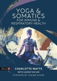 Yoga And Somatics For Immune And Respiratory Health Av Charlotte Watts