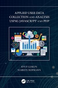 Goslin Kyle Applied User Data Collection and Analysis Using JavaScript and PHP