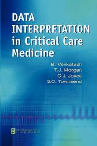 Data Interpretation In Critical Care Medicine Av Bala (The George Institute For Global Health King Street Newtown.) Venkatesh, T. J. (Senior Specialis