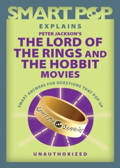 Smart Pop Explains Peter Jackson'S The Lord Of The Rings And The Hobbit Movies