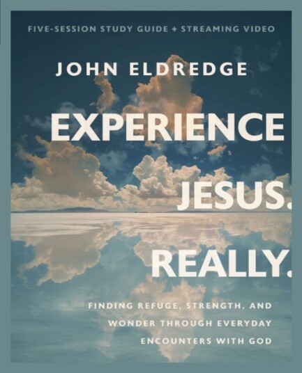 Experience Jesus. Really Bible Study Guide plus Streaming Video Finding Refuge, Strength, and Wonder through Everyday Encounters with God Experience Jesus. Really Bible Study Guide plus Streaming Video Finding Refuge, Strength, and Wonder through Everyday Encounters with God