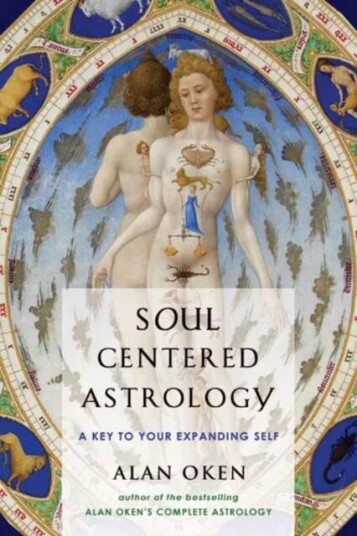 Soul-Centered Astrology Av Alan Oken Soul-Centered Astrology Av Alan Oken