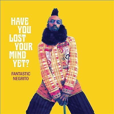 MediaTronixs Fantastic Negrito : Have You Lost Your Mind Yet? CD (2020) Pre-Owned