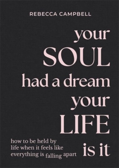 Your Soul Had a Dream Your Life Is It Your Soul Had a Dream Your Life Is It