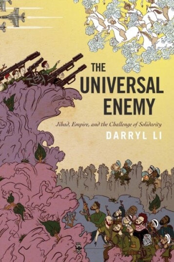 The Universal Enemy  Jihad, Empire, and the Challenge of Solidarity